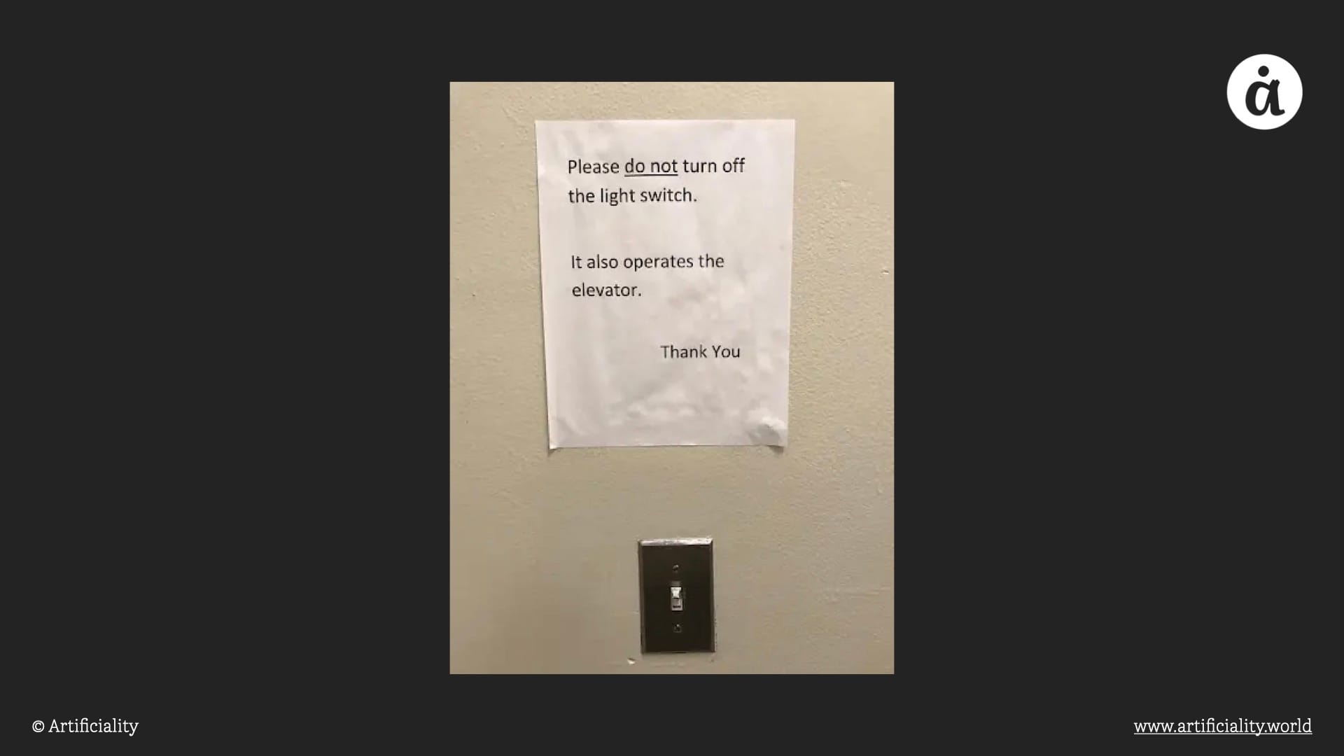 An image of a light switch with a piece of paper above that says "Please do not turn off the light switch. It also operates the elevator. Thank you."